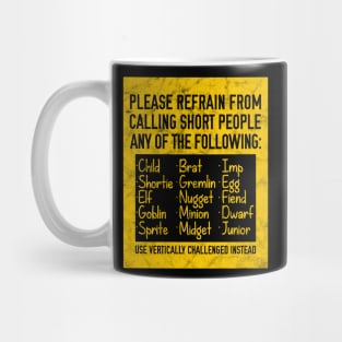 Please Refrain from Calling Short People Names Mug